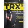 Guide Complet Du TRX - Suspension Training 2nde Édition - 4TRAINER EDITIONS -Cress-Sport Sale Store guide complet trx 2nde edition