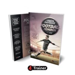 La Prépa Physique Du Football Féminin - Préparation Athlétique, Spécificités Et Prévention - 4TRAINER Editions -Cress-Sport Sale Store la prepa physique du football feminin preparation athletique specificites et prevention 3